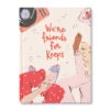 Gift Book: We’re Friend For Keeps